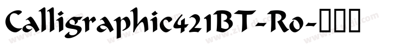 Calligraphic421BT-Ro字体转换