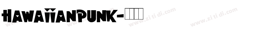 hawaiianpunk字体转换