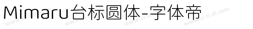 Mimaru台标圆体字体转换