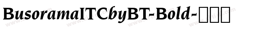 BusoramaITCbyBT-Bold字体转换