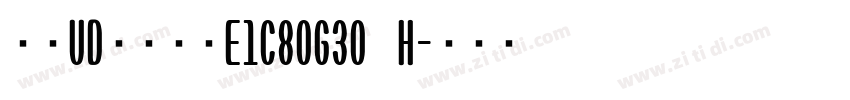 文鼎UD晶熙黑体E1C80G30_H字体转换